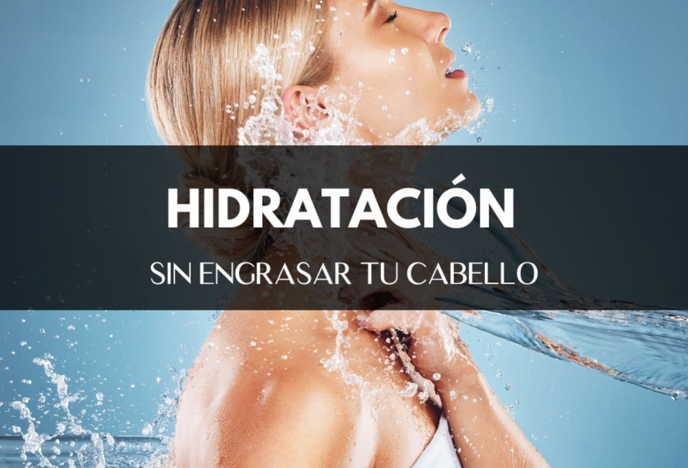 Hidratación sin aumentar la grasa del cabello