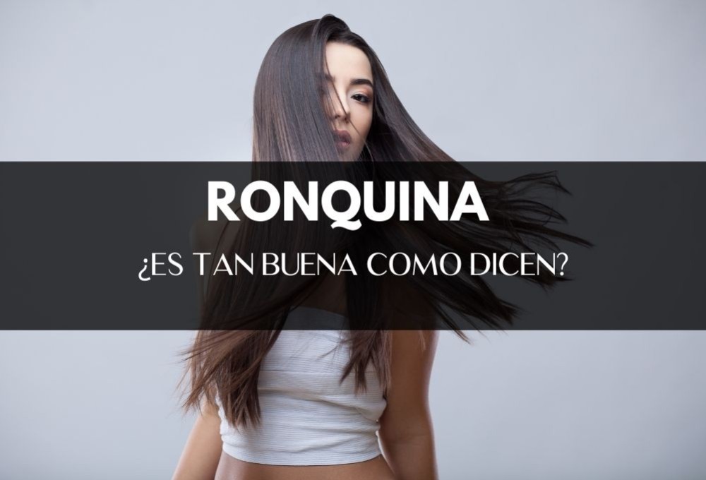 Ronquina para el cabello, ¿un redensificador capilar tan bueno como dicen?