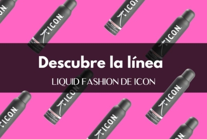 Descubre la línea Liquid Fashion de ICON: Innovación y Estilo para tu cabello