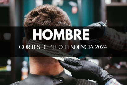 Cortes de pelo para hombres: tendencias y estilos actuales en 2024